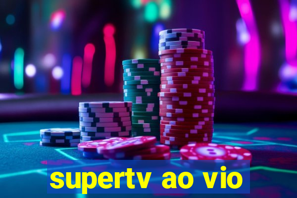 supertv ao vio